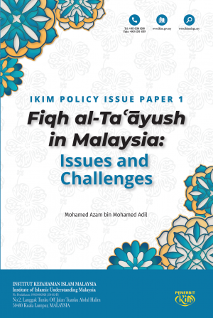 IKIM POLICY ISSUE PAPER 1 - FIQH al-Taayush in Malaysia: Issues and Challenges